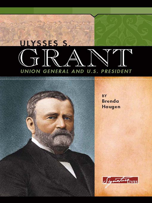 Ulysses S. Grant: Union General and U.S. President